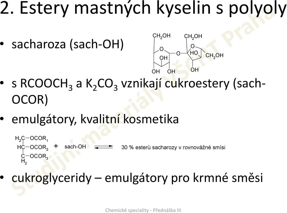 kvalitní kosmetika C HC C OCOR 1 OCOR 2 + sach- 30 % esterù