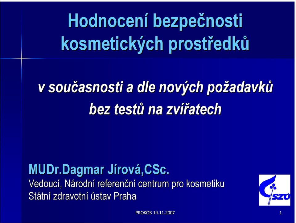 zvířatech MUDr.Dagmar Jírová,CSc.