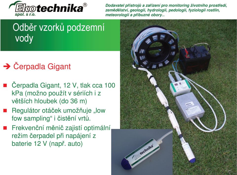 sériích i z větších hloubek (do 36 m) Regulátor otáček umožňuje low fow sampling i