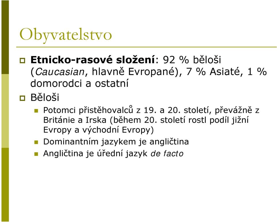 století, převážně z Británie a Irska (během 20.