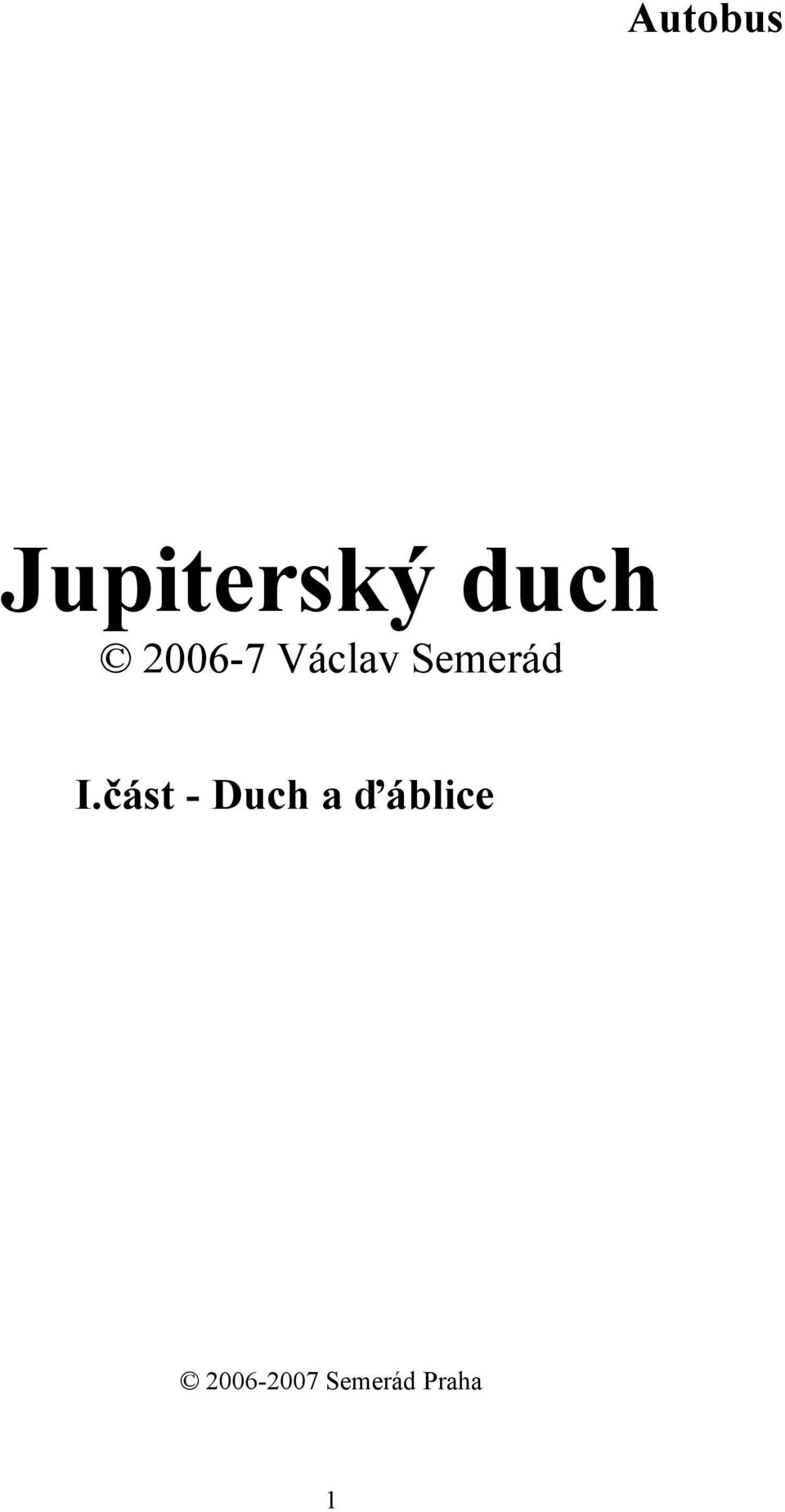 část - Duch a ďáblice