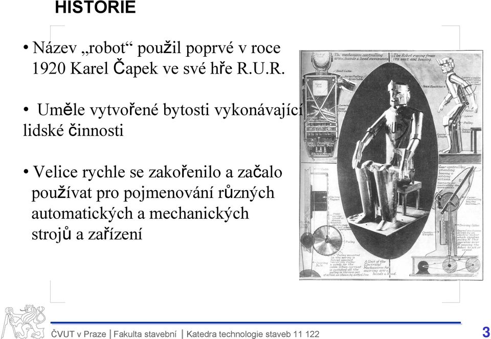 U.R. Uměle vytvořené bytosti vykonávající lidské činnosti