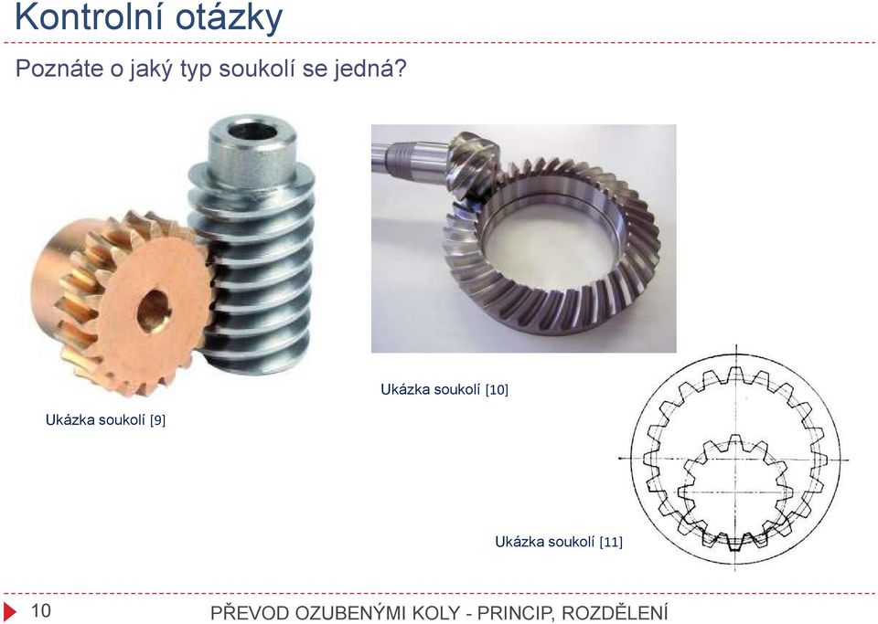 Ukázka soukolí [9] Ukázka soukolí [10]