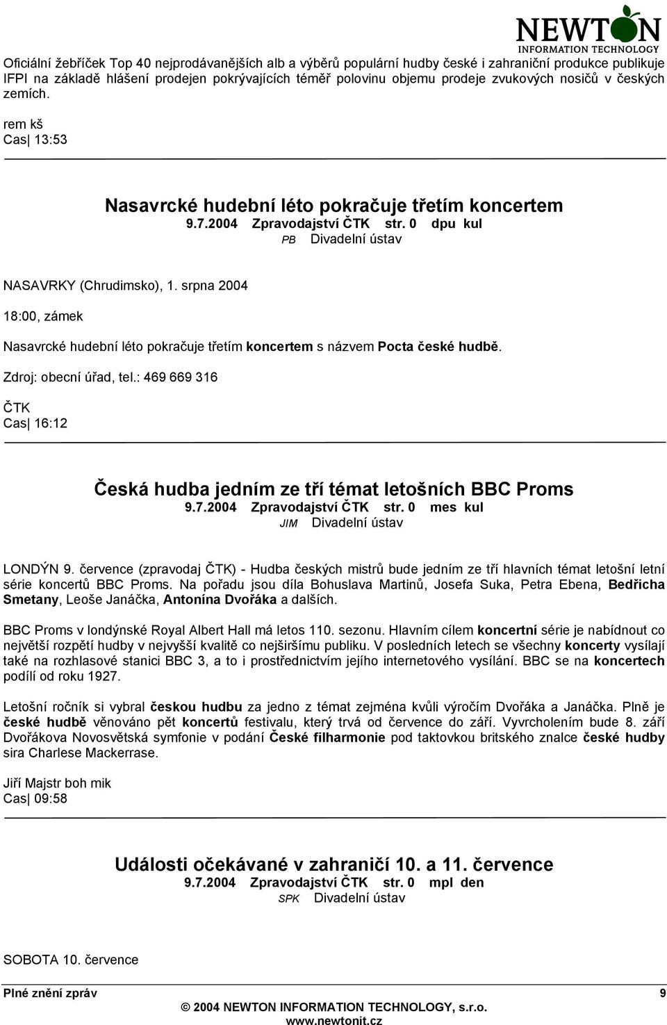 srpna 2004 18:00, zámek Nasavrcké hudební léto pokračuje třetím koncertem s názvem Pocta české hudbě. Zdroj: obecní úřad, tel.