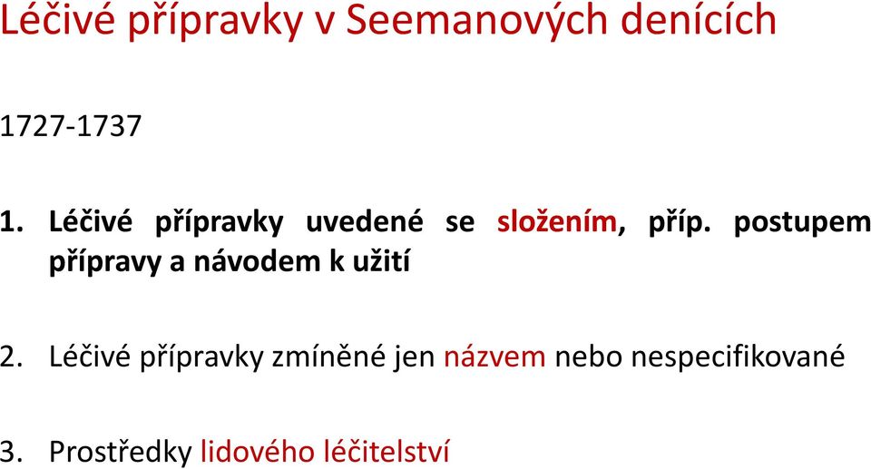 postupem přípravy a návodem k užití 2.