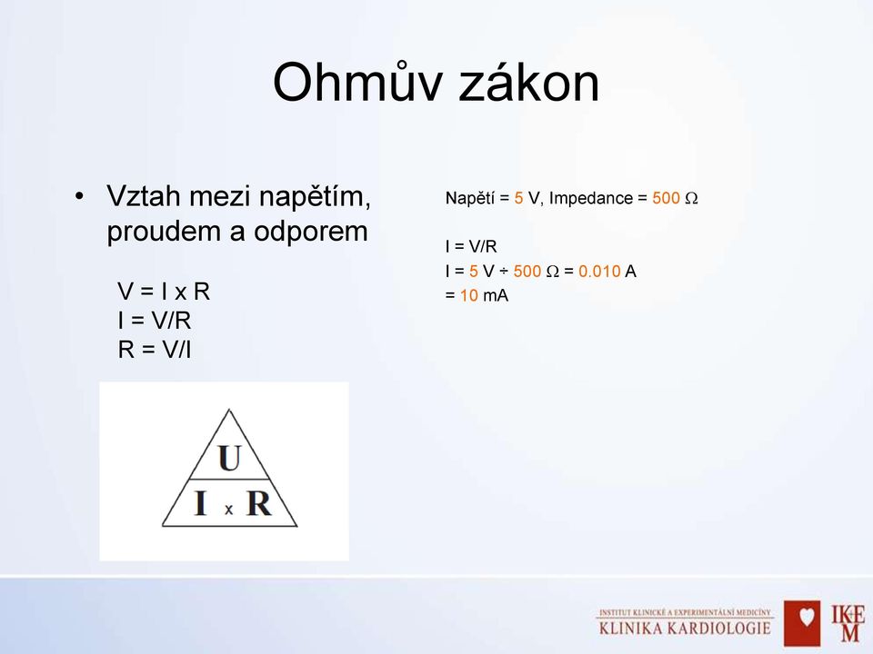 R = V/I Napětí = 5 V, Impedance =