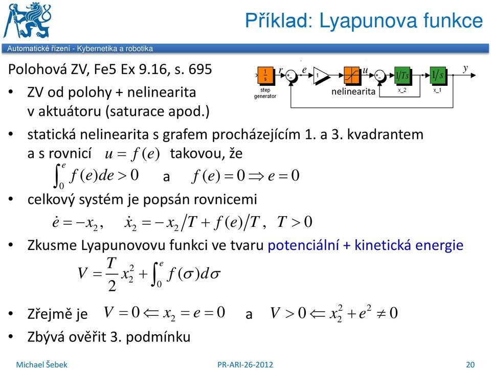 ) statická nelinearita s grafem procházejícím 1. a 3.