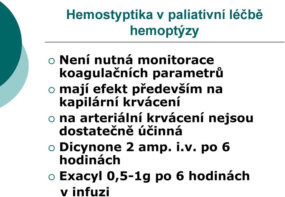 kapilární krvácení na arteriální krvácení nejsou dostatečně