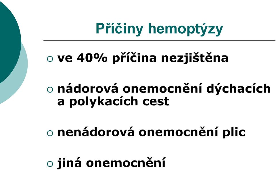 dýchacích a polykacích cest