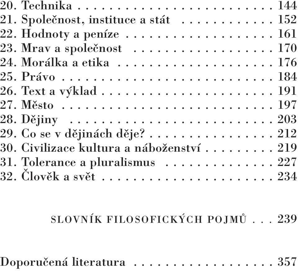 .......................... 197 28. DÏjiny.......................... 203 29. Co se v dïjin ch dïje?................ 212 30. Civilizace kultura a n boûenstvì......... 219 31.