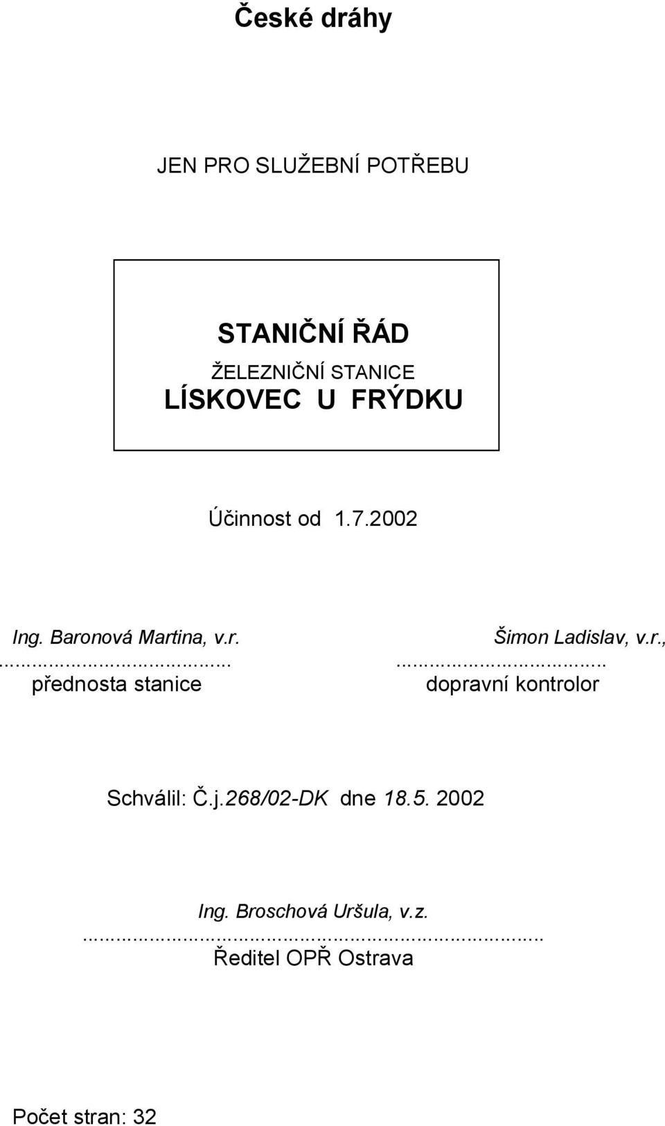 r....... přednosta stanice dopravní kontrolor Schválil: Č.j.268/02-DK dne 18.