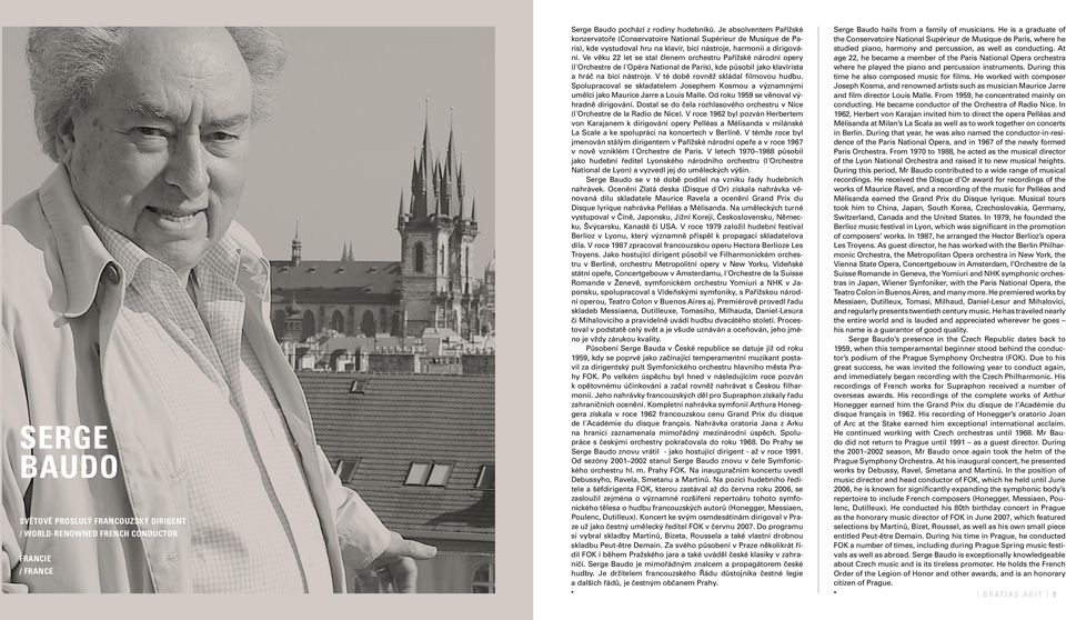 Ve věku 22 let se stal členem orchestru Pařížské národní opery (l Orchestre de l Opéra National de Paris), kde působil jako klavírista a hráč na bicí nástroje. V té době rovněž skládal filmovou hudbu.