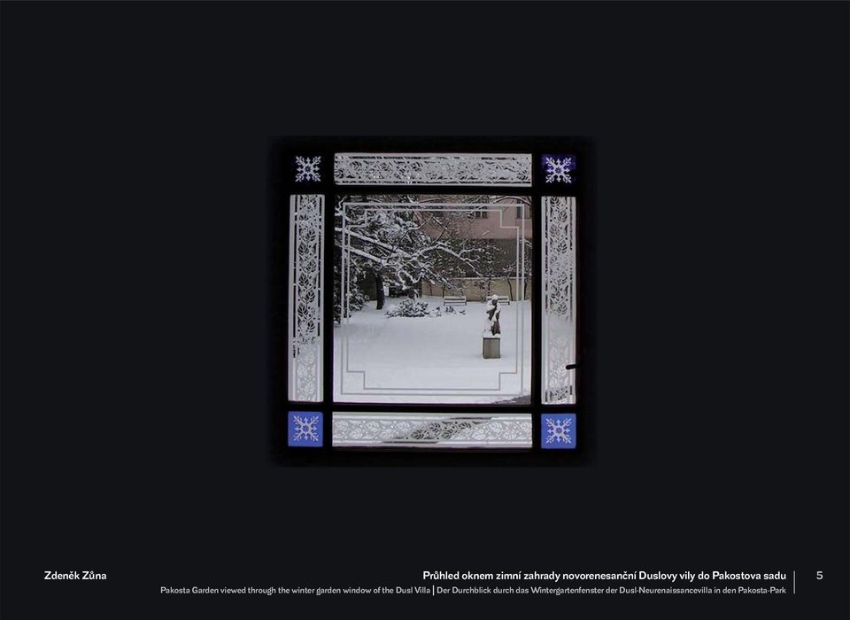 winter garden window of the Dusl Villa Der Durchblick durch das