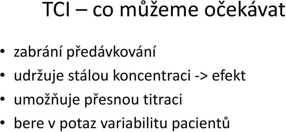 koncentraci -> efekt umožňuje