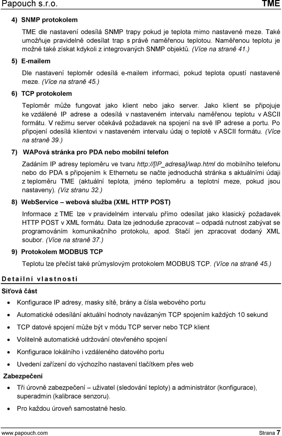 (Více na straně 45.) 6) TCP protokolem Teploměr může fungovat jako klient nebo jako server.