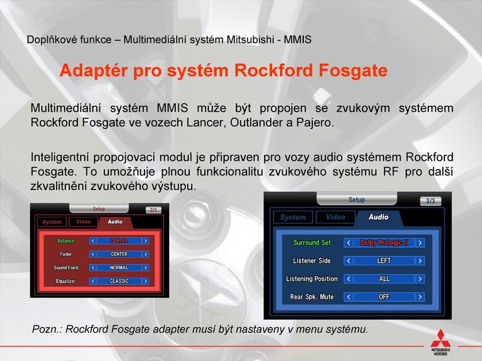 Inteligentní propojovací modul je připraven pro vozy audio systémemstémem Rockford Fosgate.