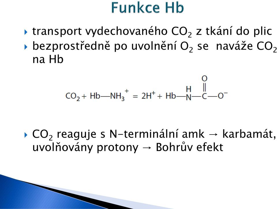 naváže CO 2 na Hb CO 2 reaguje s