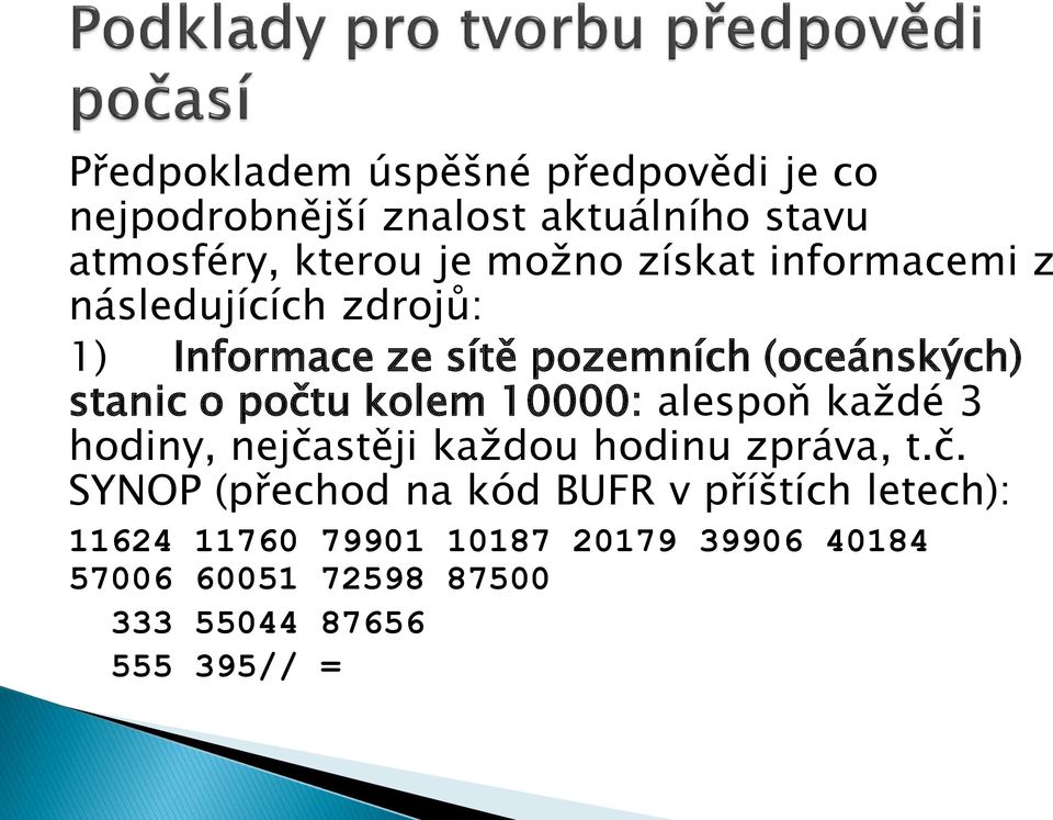 kolem 10000: alespoň každé 3 hodiny, nejča