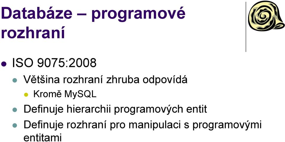 Definuje hierarchii programových entit