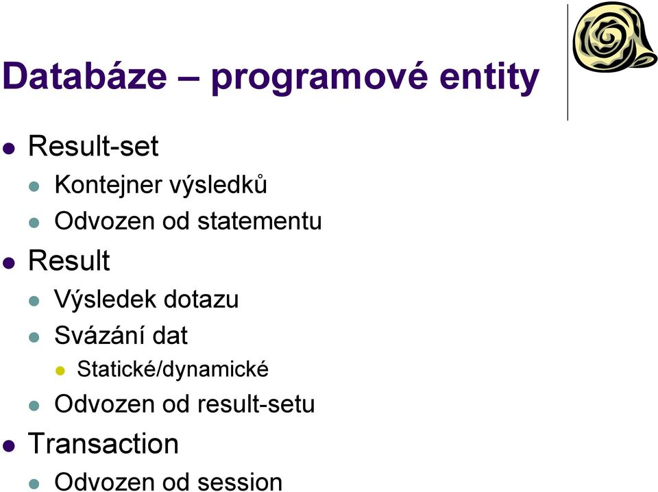 Result Výsledek dotazu Svázání dat