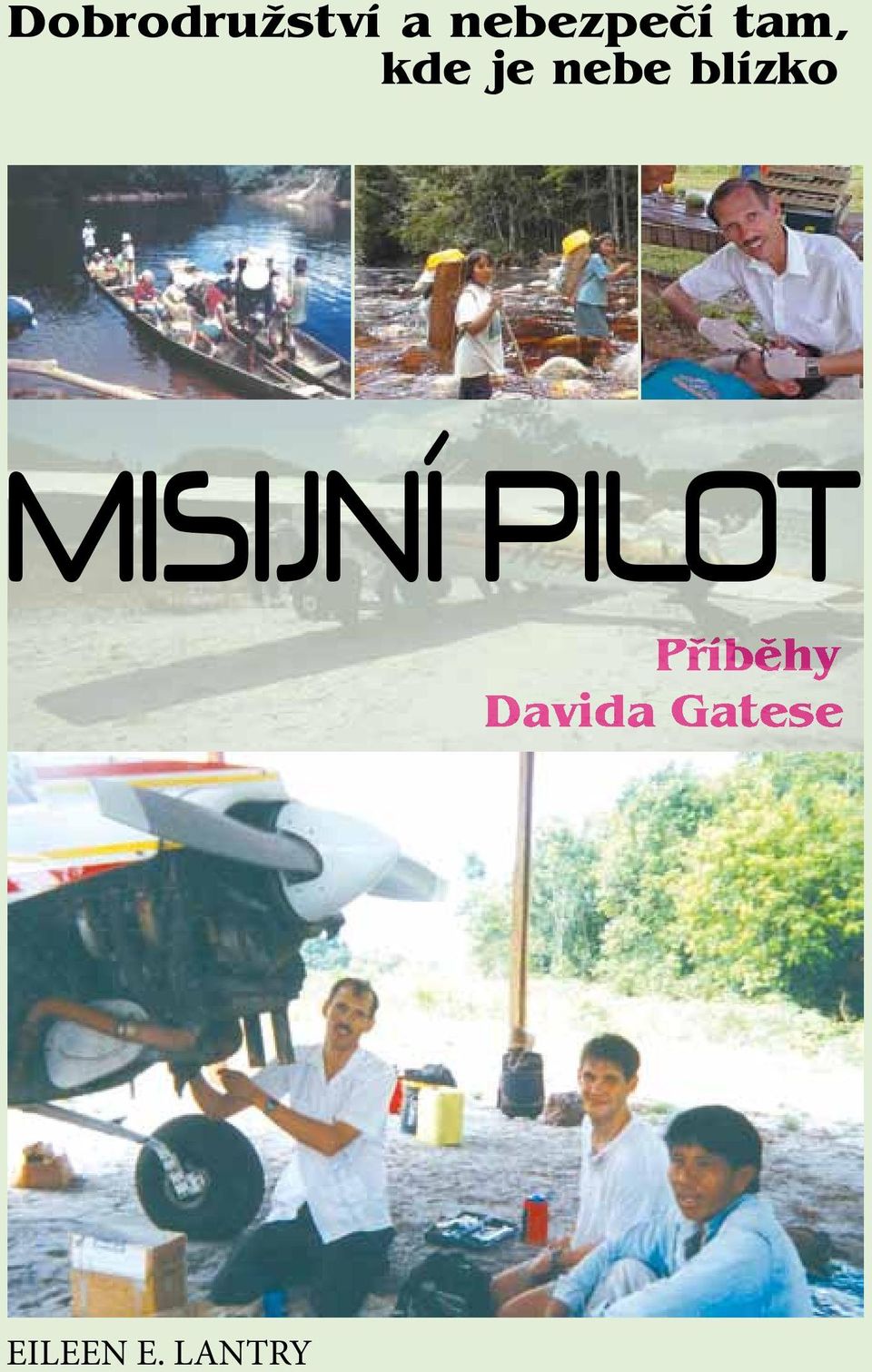 MISIJNÍ PILOT Příběhy