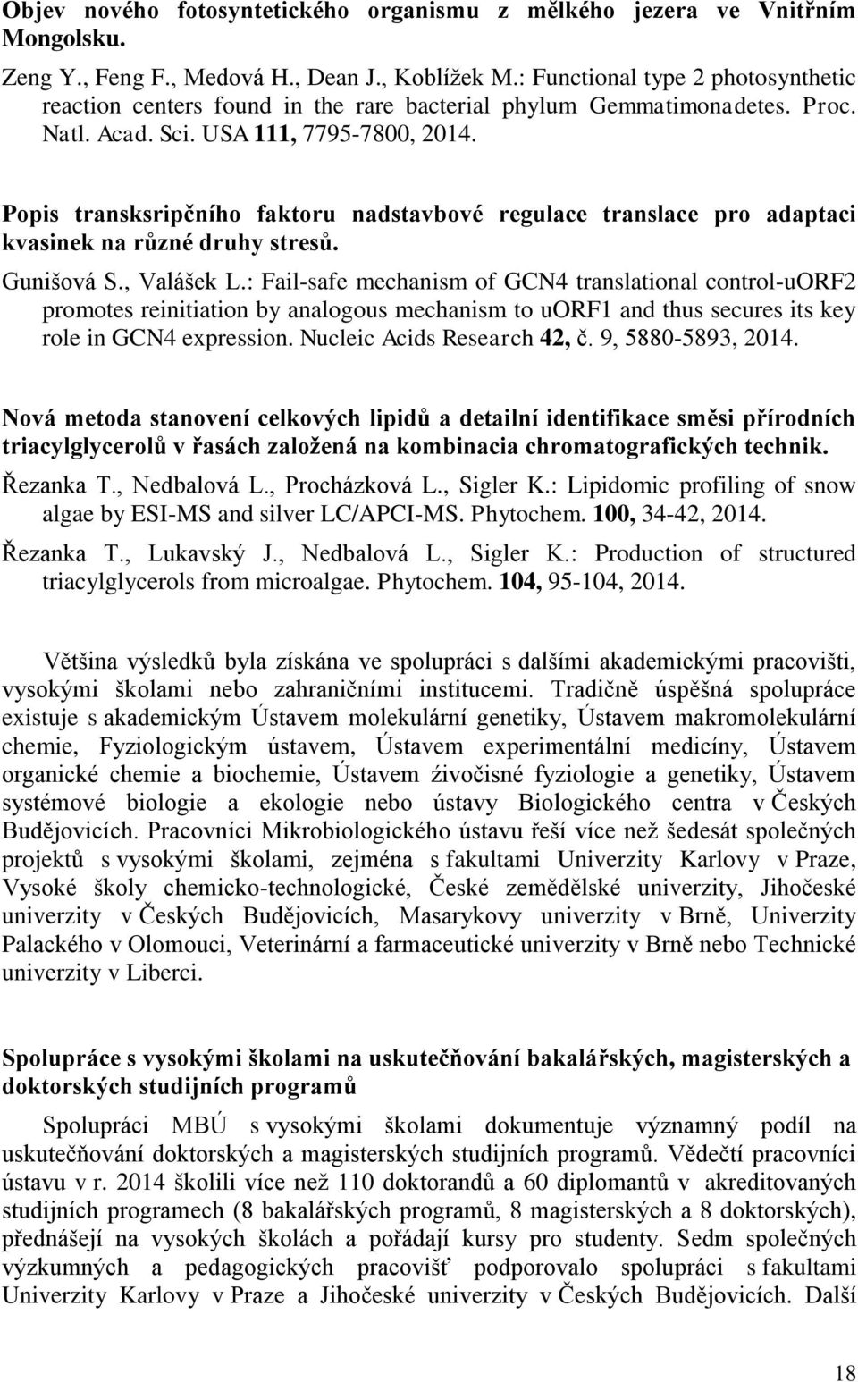 Popis transksripčního faktoru nadstavbové regulace translace pro adaptaci kvasinek na různé druhy stresů. Gunišová S., Valášek L.