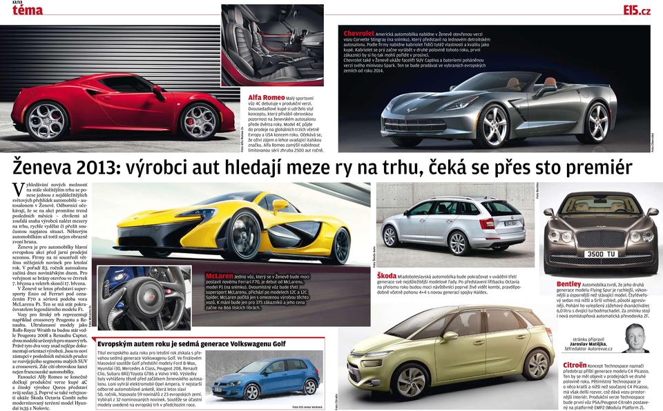 Chevrolet také v Ženevě ukáže facelift SUV Captiva a bateriemi poháněnou verzi svého minivozu Spark. Ten se bude prodávat ve vybraných evropských zemích od roku 2014.