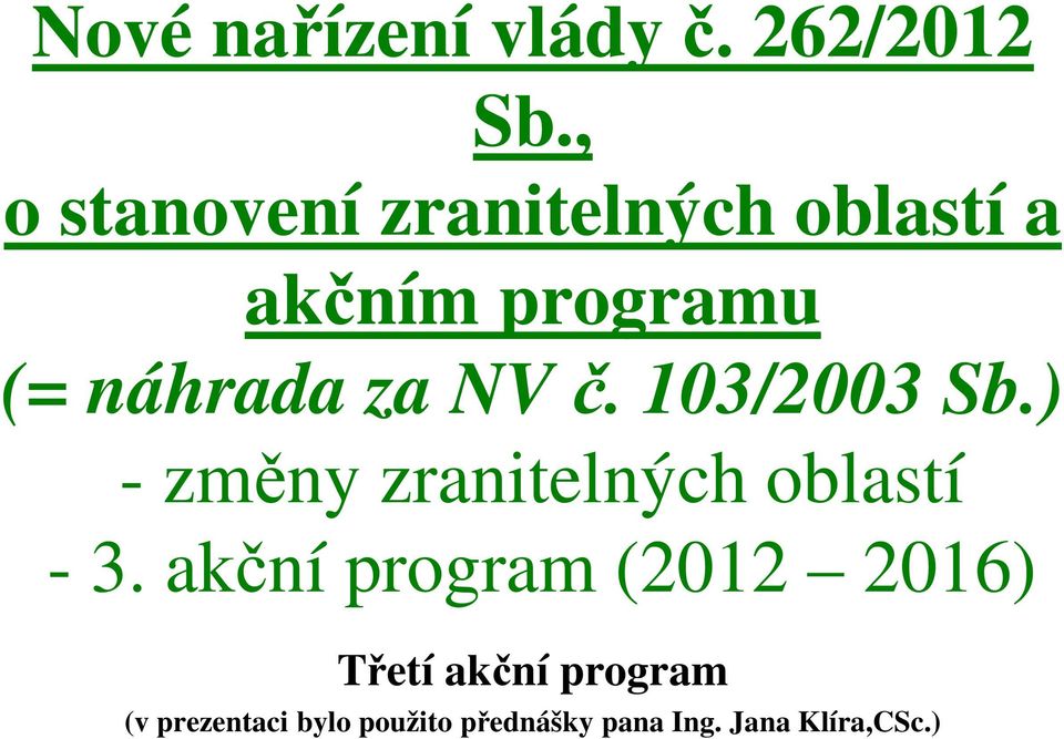 NV č. 103/2003 Sb.) - změny zranitelných oblastí - 3.
