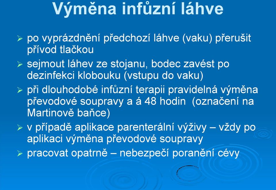 pravidelná výměna převodové soupravy a á 48 hodin (označení na Martinově baňce) v případě aplikace