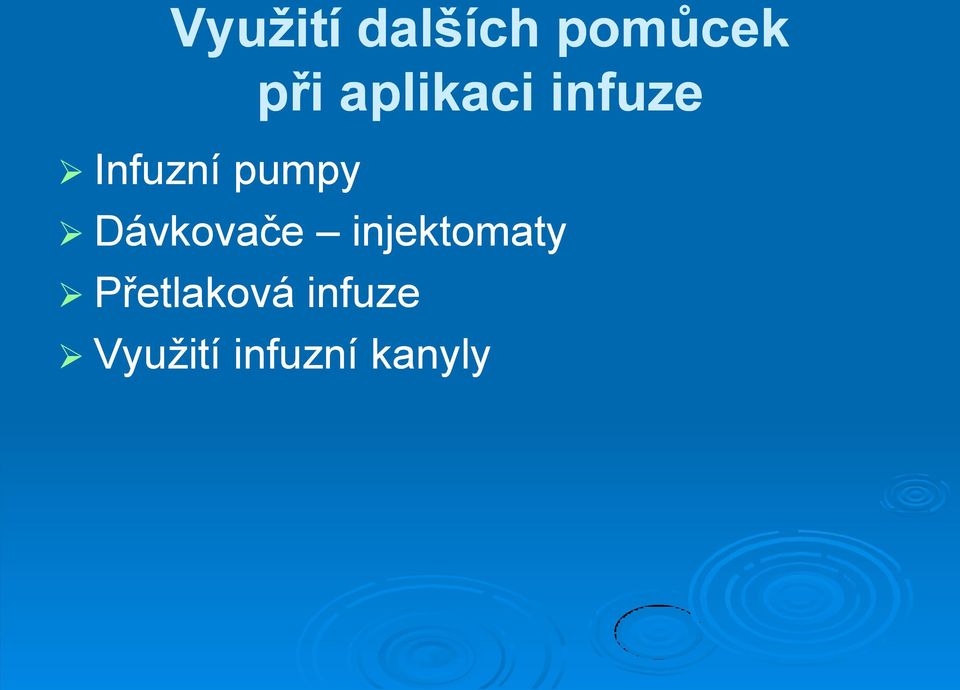 infuze Dávkovače injektomaty