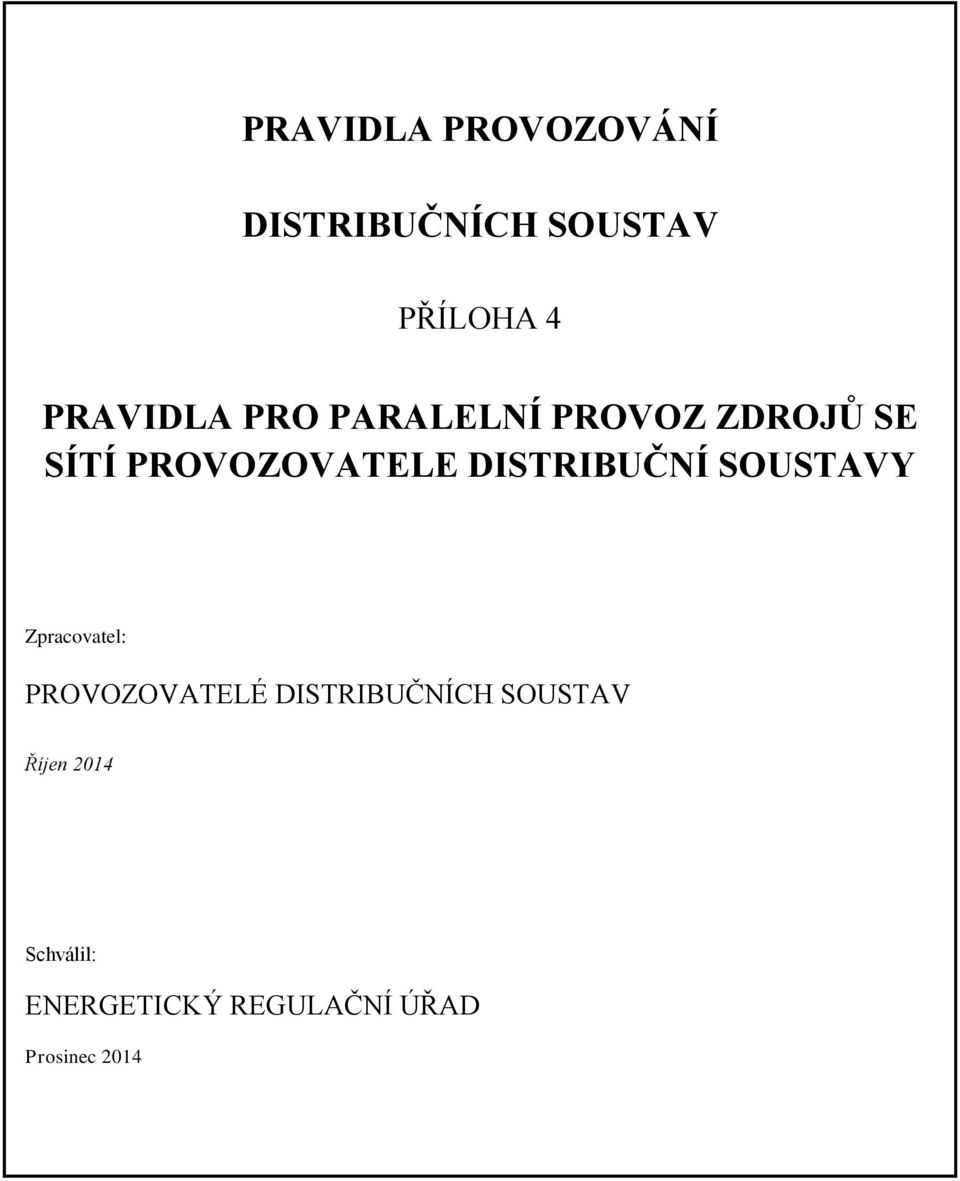 Zpracovatel: PROVOZOVATELÉ DISTRIBUČNÍCH SOUSTAV