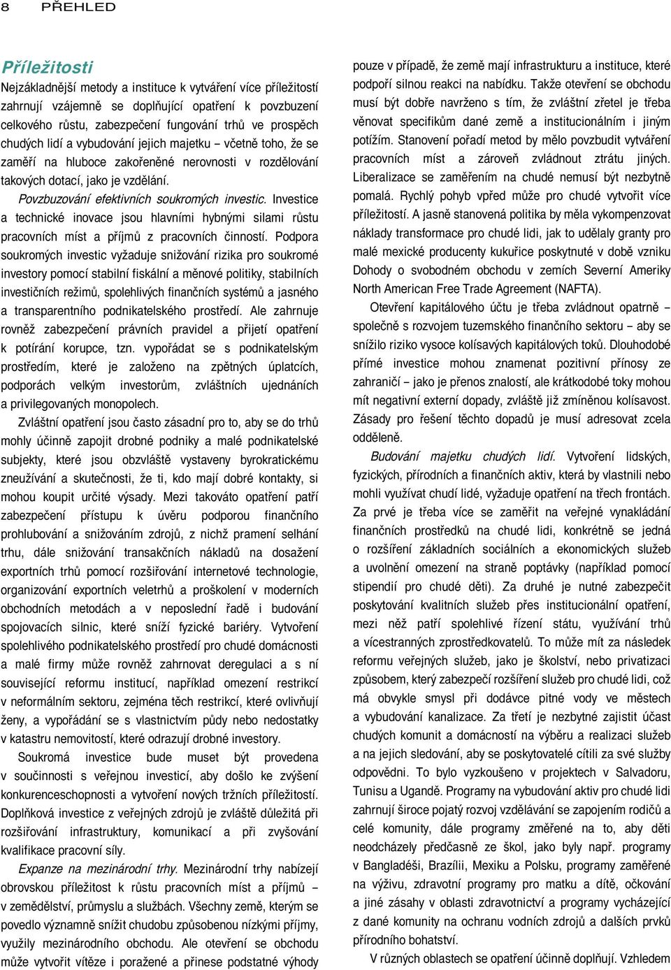 Investice a technické inovace jsou hlavními hybnými silami růstu pracovních míst a příjmů z pracovních činností.