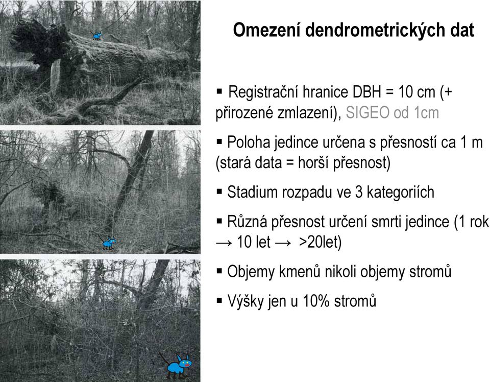 horší přesnost) Stadium rozpadu ve 3 kategoriích Různá přesnost určení smrti