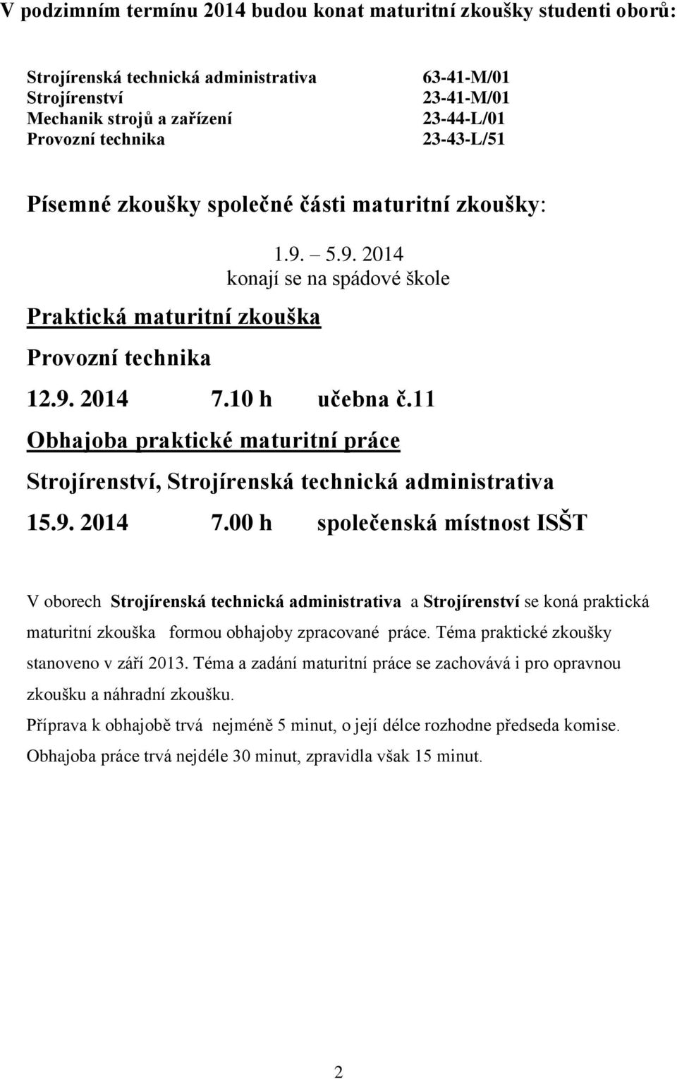 11 Obhajoba praktické maturitní práce Strojírenství, Strojírenská technická administrativa 15.9. 2014 7.