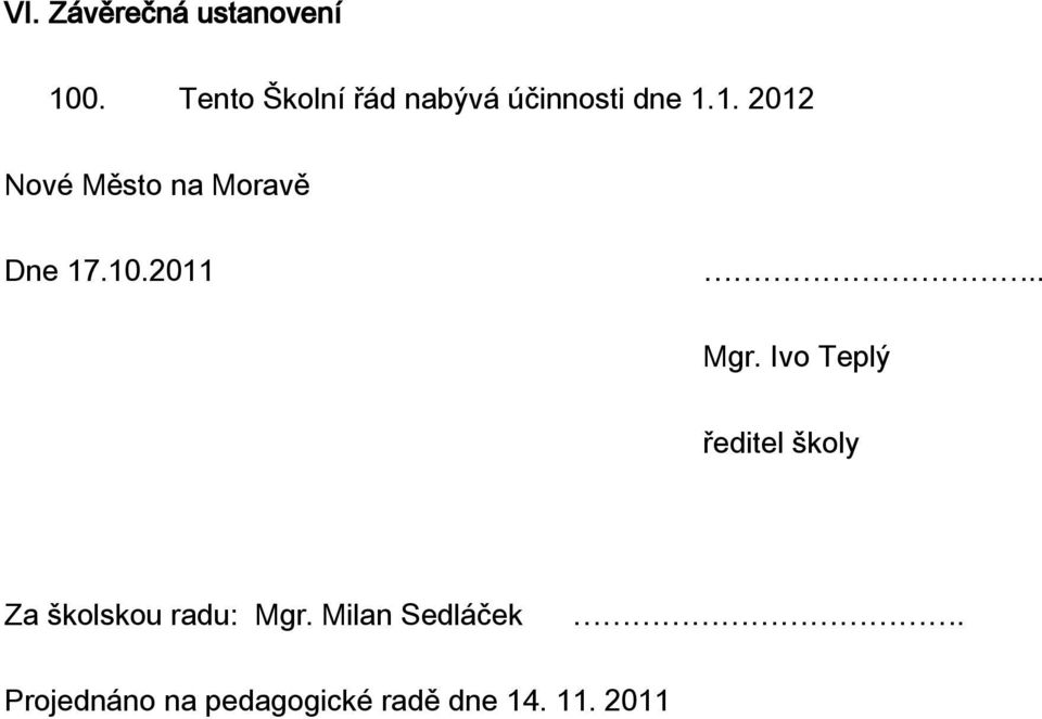 1. 2012 Nové Město na Moravě Dne 17.10.2011.. Mgr.