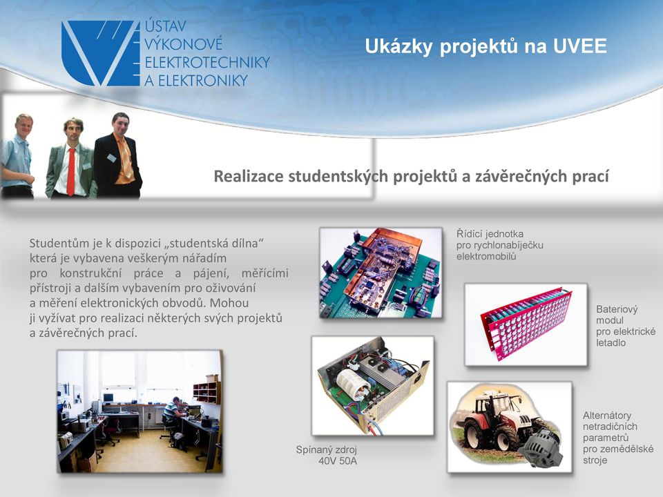 elektronických obvodů. Mohou ji vyžívat pro realizaci některých svých projektů a závěrečných prací.