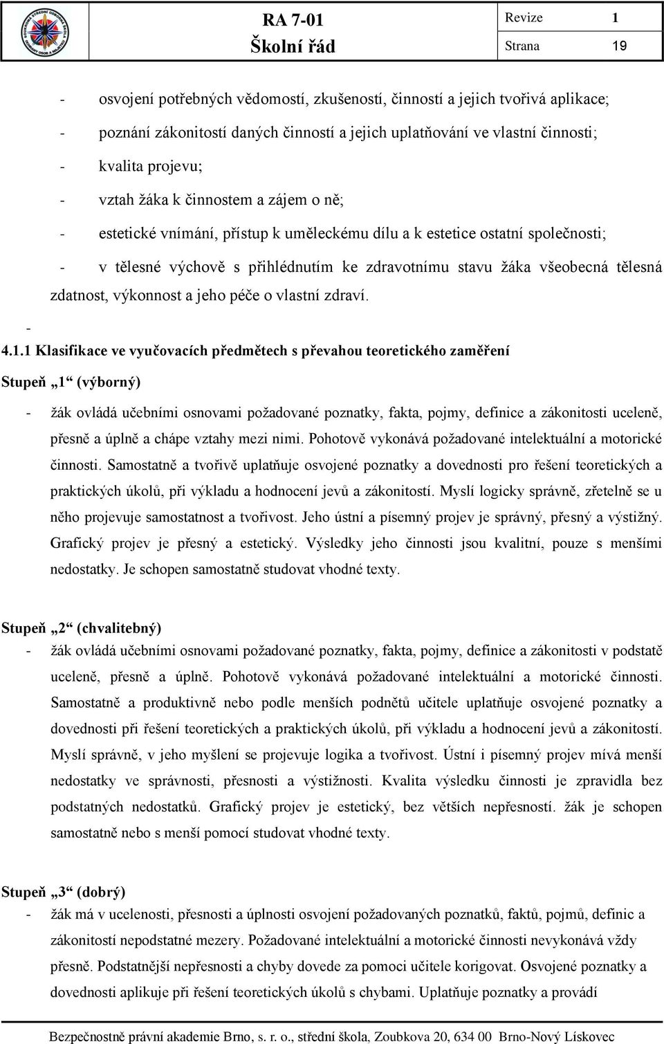 zdatnost, výkonnost a jeho péče o vlastní zdraví. - 4.1.