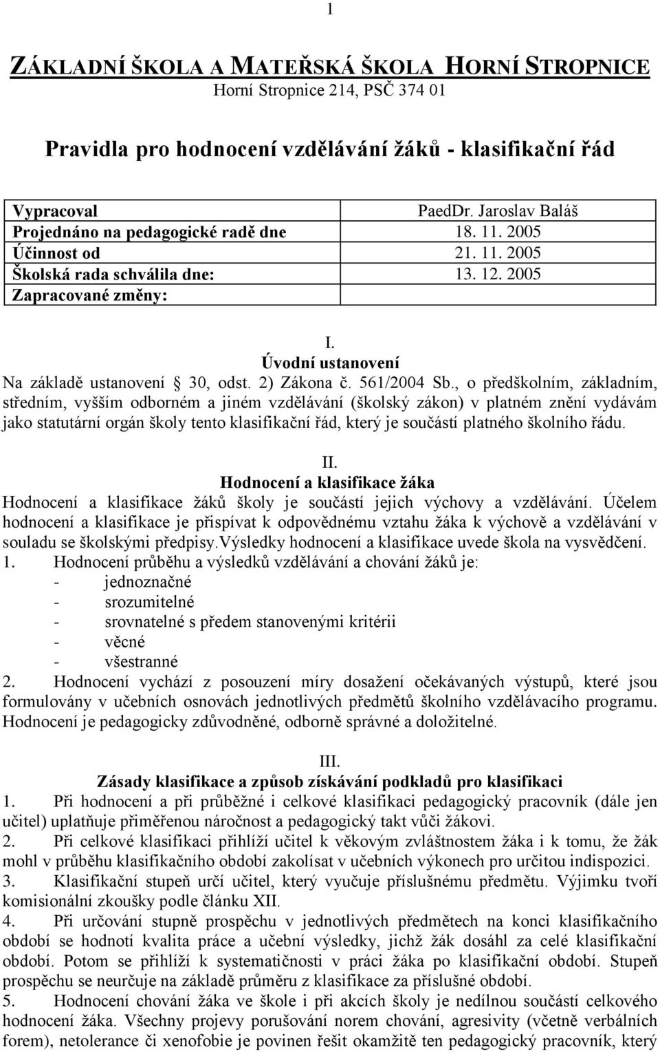 2) Zákona č. 561/2004 Sb.