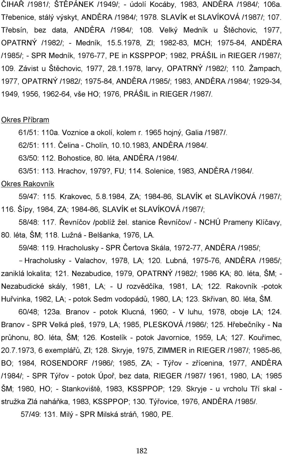 Závist u Štěchovic, 1977, 28.1.1978, larvy, OPATRNÝ /1982/; 110.