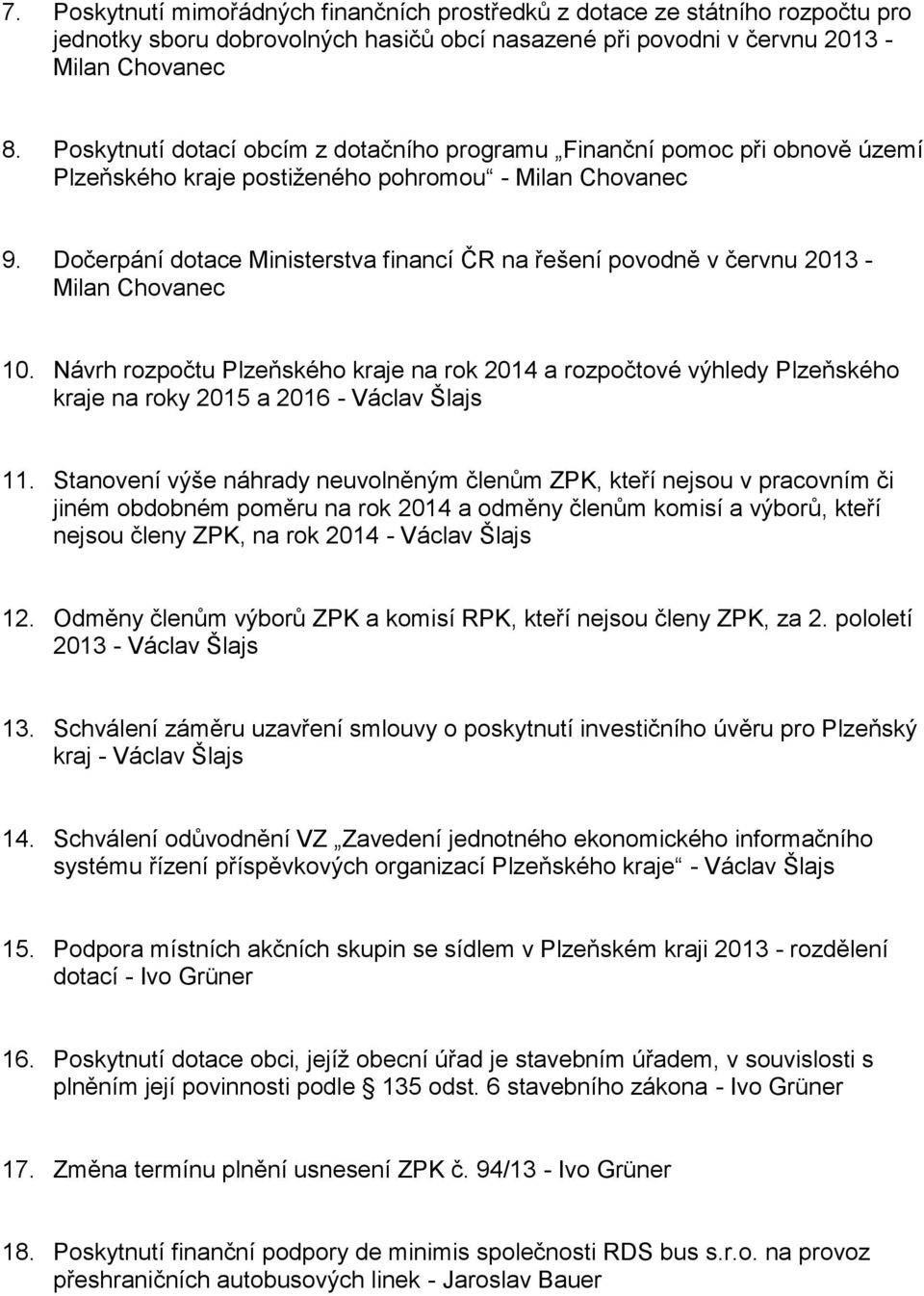 Dočerpání dotace Ministerstva financí ČR na řešení povodně v červnu 2013 - Milan Chovanec 10.