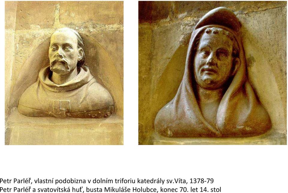 víta, 1378-79 Petr Parléř a