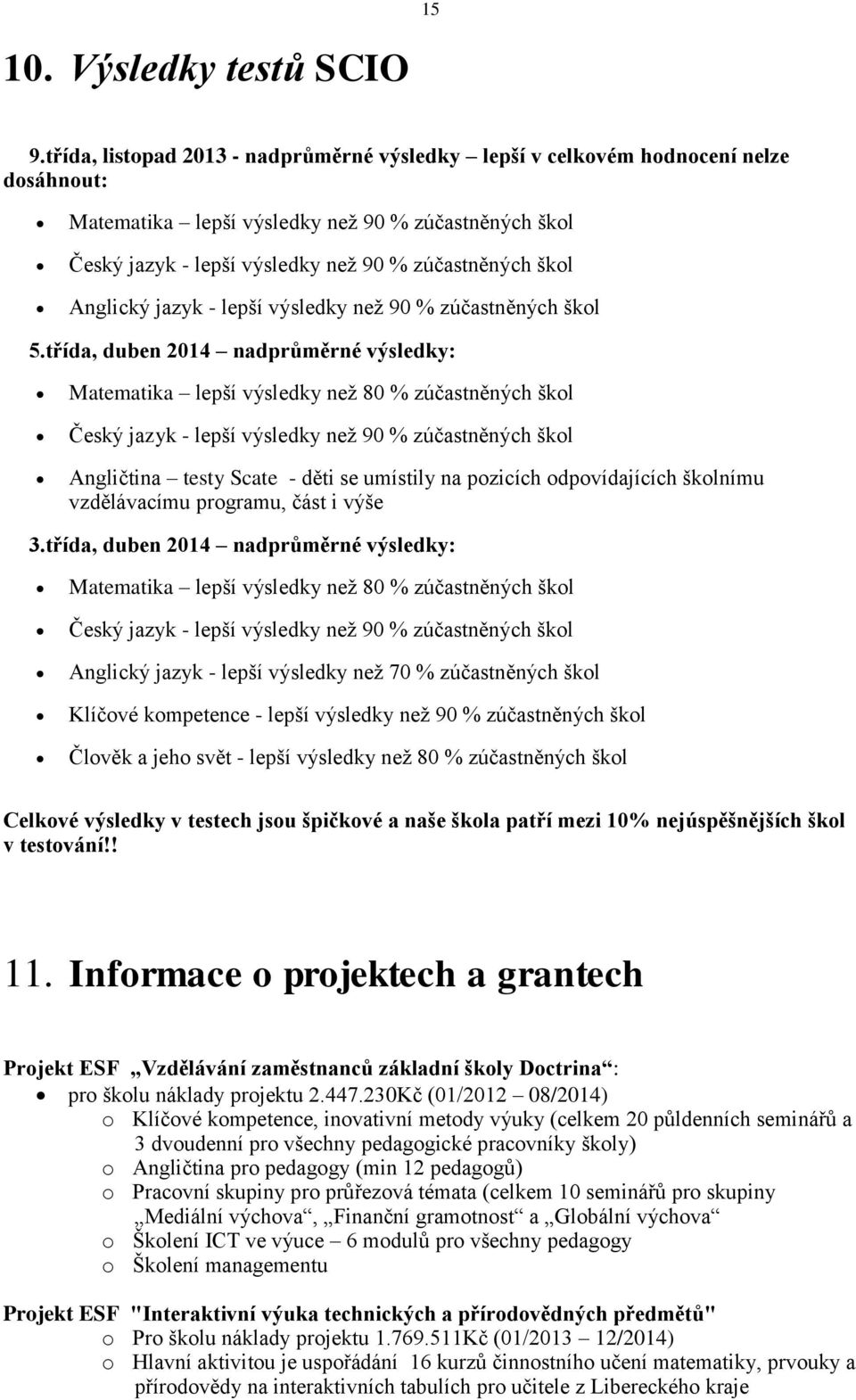 Anglický jazyk - lepší výsledky než 90 % zúčastněných škol 5.