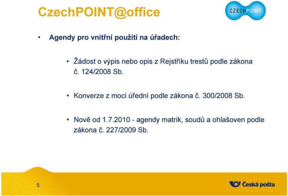 Konverze z moci úřední podle zákona č. 300/2008 Sb. Nově od 1.7.