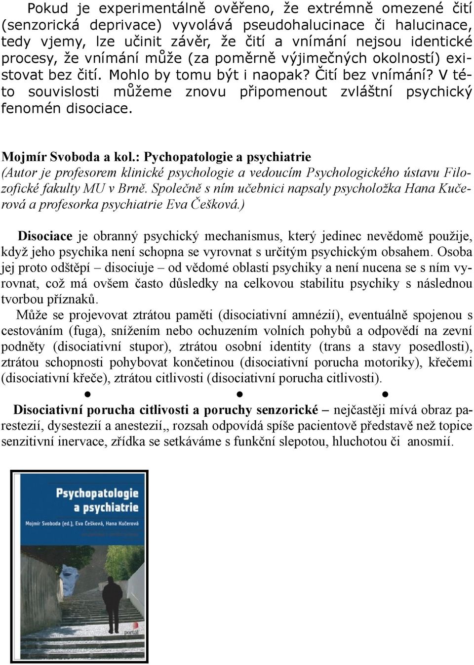 Mojmír Svoboda a kol.: Pychopatologie a psychiatrie (Autor je profesorem klinické psychologie a vedoucím Psychologického ústavu Filozofické fakulty MU v Brně.