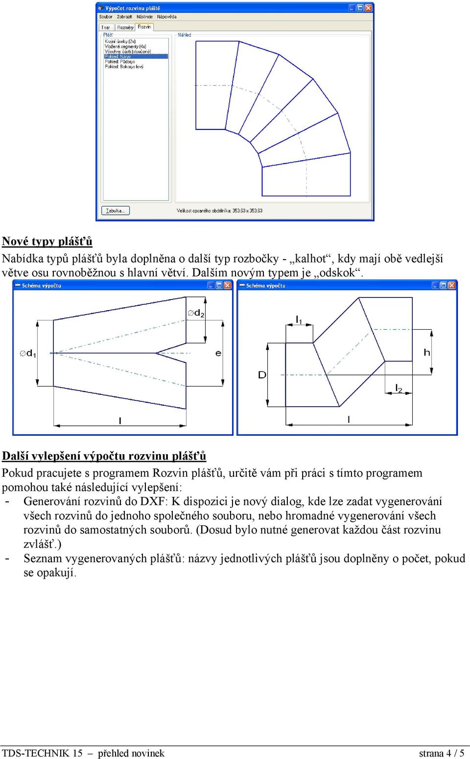 DXF: K dispozici je nový dialog, kde lze zadat vygenerování všech rozvinů do jednoho společného souboru, nebo hromadné vygenerování všech rozvinů do samostatných souborů.