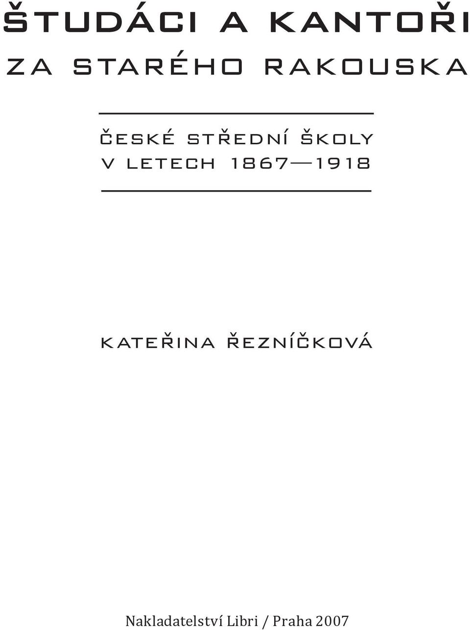 letech 1867 1918 kateřina