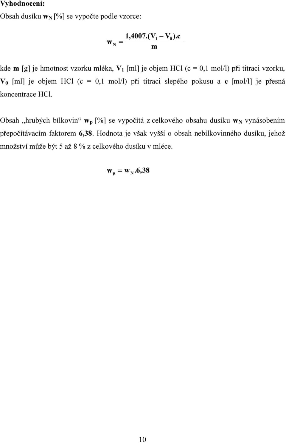 mol/l) při titraci slepého pokusu a c [mol/l] je přesná koncentrace HCl.