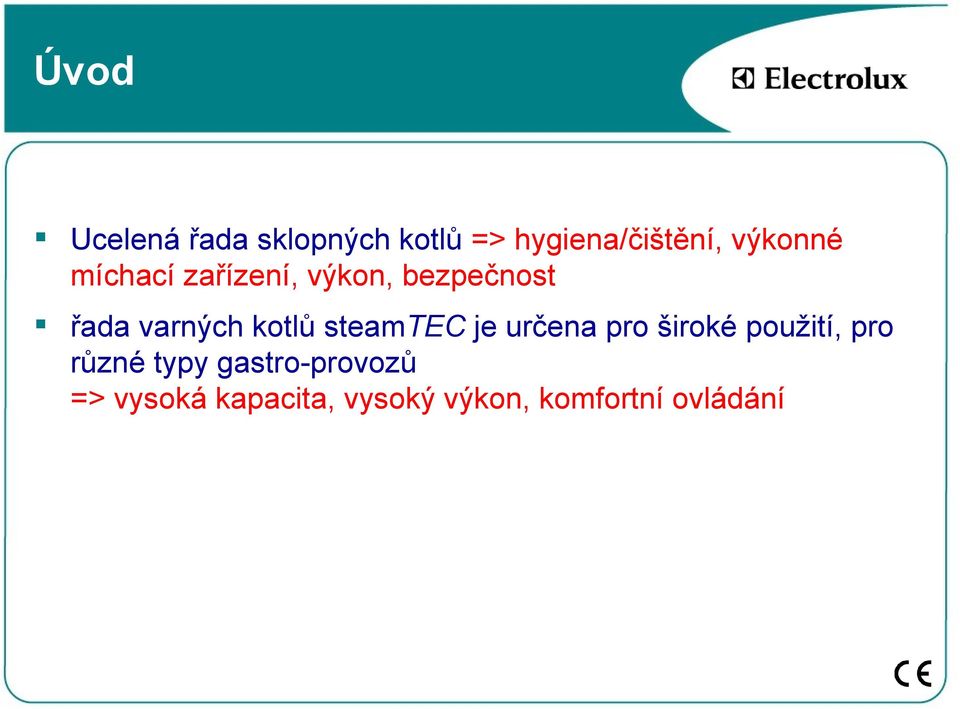 kotlů steamtec je určena pro široké použití, pro různé typy