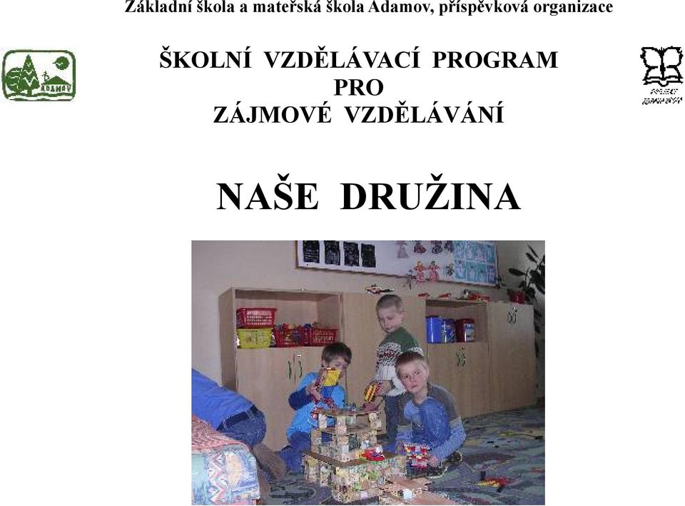 organizace ŠKOLNÍ VZDĚLÁVACÍ