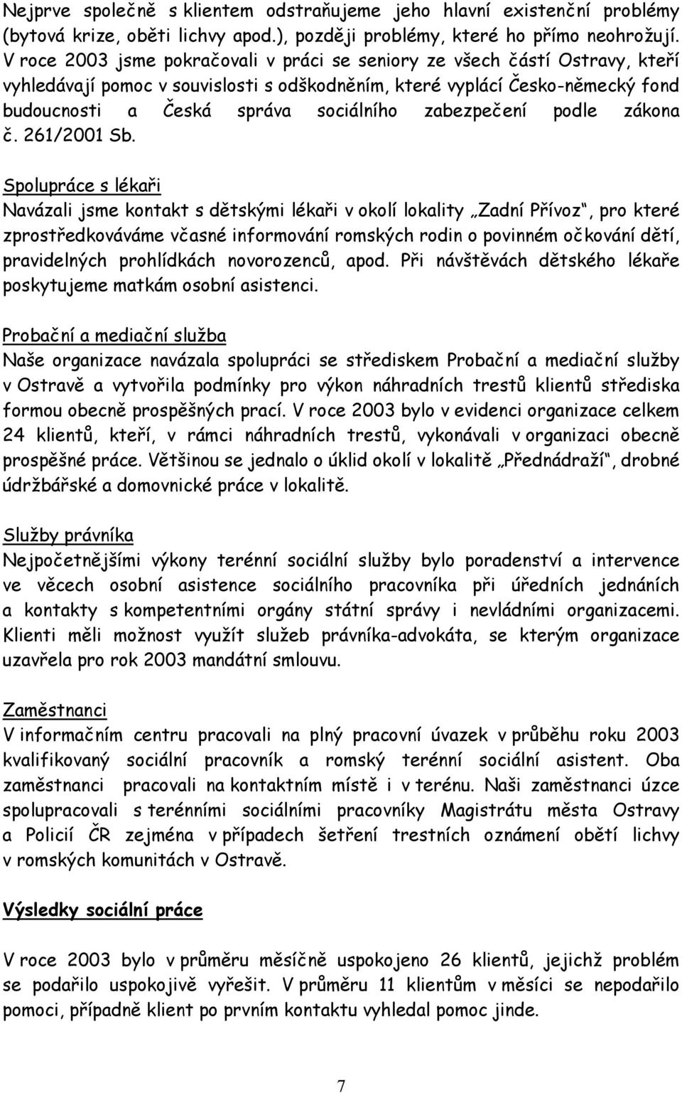 zabezpečení podle zákona č. 261/2001 Sb.